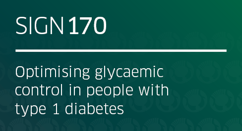 SIGN 170: Optimising glycaemic control in people with type 1 diabetes